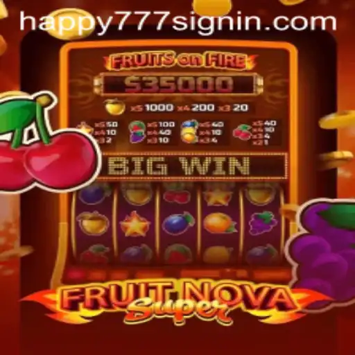 Discover the Thrilling World of FruitNovaSuper and Unlock the Secret of HAPPY777